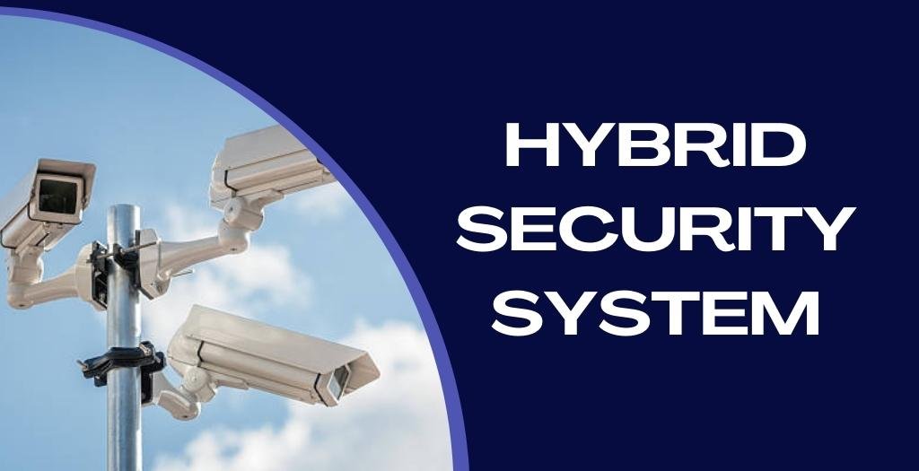 Hybrid Security System